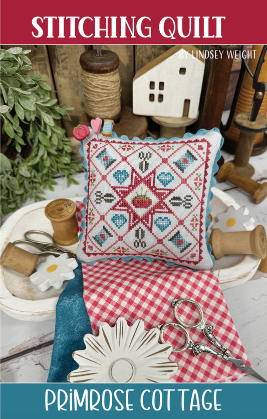 Stitching Quilt Cross Stitch by Lindsey Weight of Primrose Cottage - PAPER Pattern - Small Town Fabric Co.